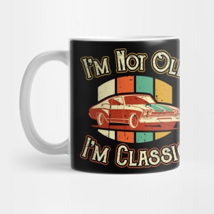 Im not old Im Classic Car Dad Mug